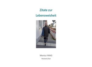 9783754920466 - Zitate zur Lebensweisheit - Monica YANG Kartoniert (TB)