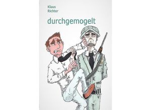 9783754921074 - durchgemogelt - Klaus Richter Kartoniert (TB)