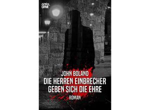 9783754922163 - DIE HERREN EINBRECHER GEBEN SICH DIE EHRE - John Boland Kartoniert (TB)