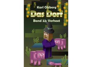 9783754922446 - Das Dorf   Das Dorf Band 22 Verhext - Karl Olsberg Kartoniert (TB)