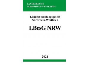 9783754923580 - Landesbesoldungsgesetz Nordrhein-Westfalen (LBesG NRW) - Ronny Studier Kartoniert (TB)