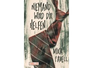 9783754923788 - Niemand wird dir helfen - Mika Favell Kartoniert (TB)