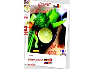 9783754924952 - Guarisci di nuovo I Get well again UK Gesund werden D A CH - Powerful Glory Augsfeld Haßfurt Knetzgau Rudi Friedrich Kartoniert (TB)