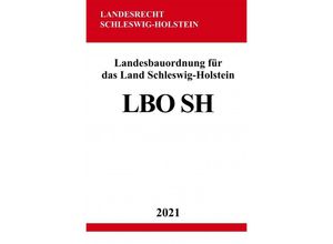 9783754926215 - Landesbauordnung für das Land Schleswig-Holstein (LBO SH) - Ronny Studier Kartoniert (TB)