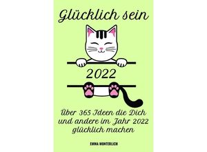 9783754929384 - Glücklich sein 2022 - Emma Munterlich Kartoniert (TB)