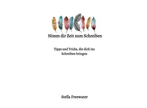 9783754929919 - Nimm dir Zeit zum Schreiben - Stella Freewater Kartoniert (TB)