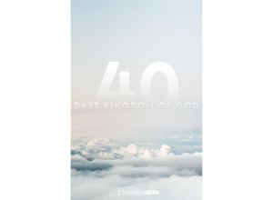 9783754930342 - 40 Days Kingdom of God - [English] - Missionswerk Strahlen der Freude eV Kartoniert (TB)