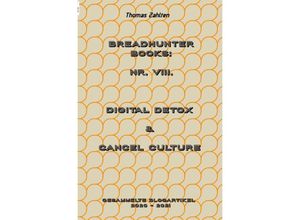 9783754930960 - Breadhunters Books   BREADHUNTER Books Nr VIII (2020 - 2021) - Digital Detox & Cancel Culture - Thomas Zahlten Kartoniert (TB)