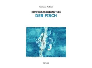 9783754931783 - Kommissar Berendtsen   Der Fisch - Gerhard Nattler Kartoniert (TB)