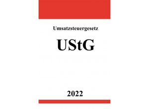 9783754931950 - Umsatzsteuergesetz UStG 2022 - Ronny Studier Kartoniert (TB) 9783754931950 - Umsatzsteuergesetz UStG 2022 - Ronny Studier Kartoniert (TB)
