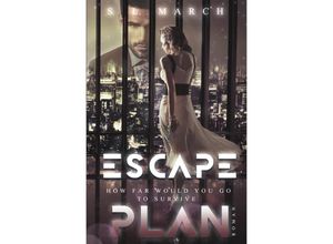 9783754933978 - Escape Plan   Escape Plan - How far would you go to survive - S L March Kartoniert (TB)