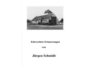 9783754934043 - Edewechter Erinnerungen - Jürgen Schmidt Kartoniert (TB)