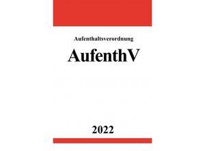 9783754936917 - Aufenthaltsverordnung AufenthV 2022 - Ronny Studier Kartoniert (TB)