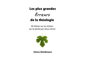 9783754938522 - Les 7 plus grandes Erreurs de la théologie - Heino Weidmann Kartoniert (TB)