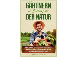 9783754939017 - Gärtnern in Einklang mit der Natur - Theodor Heinefeld Kartoniert (TB)