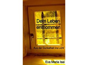 9783754940280 - Dem Leben entnommen - Eva Maria Isai Kartoniert (TB)