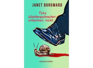 9783754940457 - Tote Weinbergschnecken schleimen nicht - Janet Borgward Kartoniert (TB)