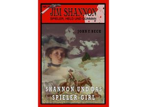 9783754941362 - JIM SHANNON Band 26 Shannon und das Spieler-Girl - John F Beck Kartoniert (TB)