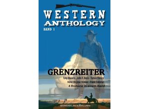 9783754942383 - Western-Anthology Band 1 Grenzreiter - Tony Masero John F Beck Tomos Forrest Horst Weymar Bübner Frank Callahan Kartoniert (TB)