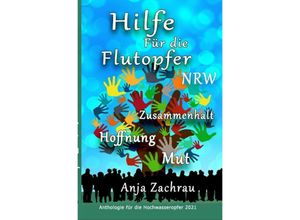 9783754942574 - Spendenbuch-Anthologie Kurzgeschichten   Hilfe Für die Flutopfer NRW - Band 2 - Autorengemeinschaft #wirschreibenfürahrweiler - Band für NRW Kartoniert (TB)