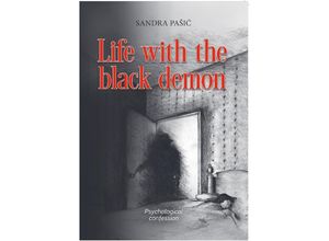 9783754942918 - Life with the black demon - Sandra Pasic Kartoniert (TB)