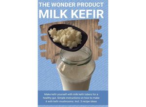 9783754945100 - The wonder product milk kefir - Thorsten Hawk Kartoniert (TB)