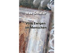 9783754945513 - Vom Ewigen im Menschen - Max Scheler Kartoniert (TB)