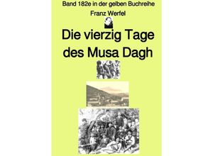 9783754945957 - gelbe Buchreihe   Die vierzig Tage des Musa Dagh - Erstes Buch - Band 182e in der gelben Buchreihe bei Jürgen Ruszkowski - Franz Werfel Kartoniert (TB)