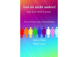 9783754946824 - Leo ist nicht anders! Aus Leo wird Leonie - Die Geschichte eines Transmädchens - Andrea Weihs Sabine Lange Kartoniert (TB)