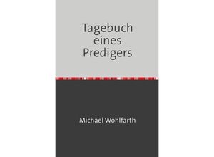 9783754946923 - Tagebuch eines Predigers - Michael Wohlfarth Kartoniert (TB)