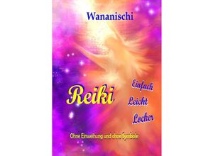 9783754949160 - Reiki - Einfach Leicht Locker - Monika Scholt Kartoniert (TB)