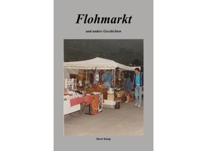 9783754950036 - Flohmarkt - Harri König Kartoniert (TB)