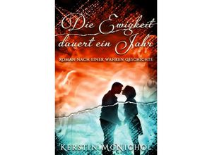 9783754950357 - Die Ewigkeit dauert ein Jahr - Kerstin McNichol Kartoniert (TB)