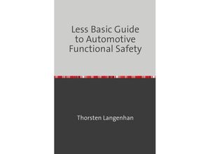 9783754950364 - Less Basic Guide to Automotive Functional Safety - Thorsten Langenhan Kartoniert (TB)