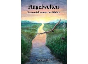 9783754950708 - Flügelwelten - Harmoniekontrast der Mächte - Maren Geißler Kartoniert (TB)