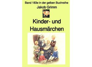 9783754950760 - Kinder- und Hausmärchen - Band 183e in der gelben Buchreihe bei Jürgen Ruszkowski - Jacob Grimm Kartoniert (TB)