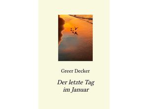 9783754950777 - Der letzte Tag im Januar - Greer Decker Kartoniert (TB)