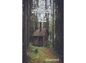 9783754951538 - Der unheimliche Wald - Petra W Kartoniert (TB)