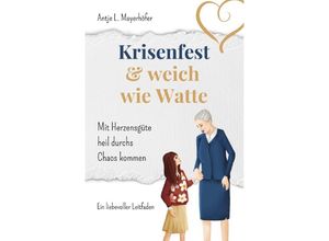 9783754951910 - Krisenfest und weich wie Watte - Antje L Mayerhöfer Kartoniert (TB)