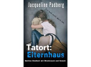 9783754952061 - Tatort Elternhaus - Jacqueline Padberg Kartoniert (TB)