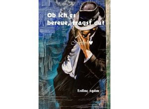 9783754952146 - Ob ich es bereue fragst du? - Erdinç Aydin Kartoniert (TB)
