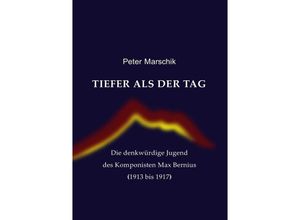 9783754952337 - Tiefer als der Tag - Peter Marschik Kartoniert (TB)