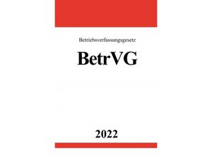 9783754953570 - Betriebsverfassungsgesetz BetrVG 2022 - Ronny Studier Kartoniert (TB)