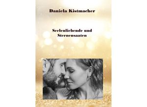 9783754954614 - Seelenliebende und Sternensaaten - Daniela Kistmacher Kartoniert (TB)