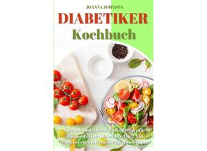 9783754954652 - Diabetiker Kochbuch - Joanna Johnson Kartoniert (TB)