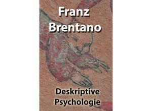 9783754956403 - Deskriptive Psychologie - Franz Clemens Brentano Kartoniert (TB)