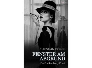 9783754957066 - FENSTER AM ABGRUND - Christian Dörge Kartoniert (TB)