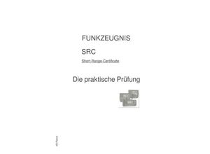 9783754957301 - FUNKZEUGNIS-SRC - Die praktische Prüfung - A B-Flatow Kartoniert (TB)