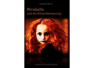 9783754958193 - Mirabella und die Götterdämmerung - Isabelle Pard Kartoniert (TB)