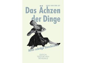 9783754958735 - Das Ächzen der Dinge - Jules van der Ley Kartoniert (TB)